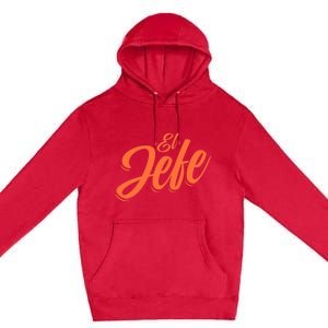 El Jefe Spanish Mexican The Boss Premium Pullover Hoodie