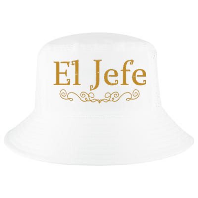 El Jefe The Boss In Spanish Funny Mexican Boss Gift Cool Comfort Performance Bucket Hat