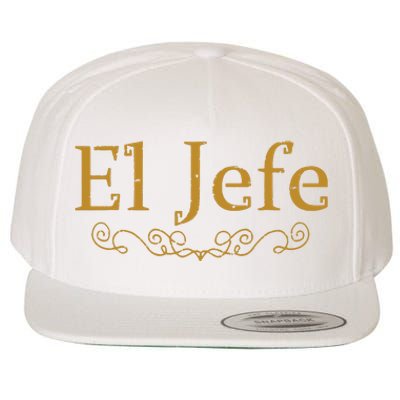 El Jefe The Boss In Spanish Funny Mexican Boss Gift Wool Snapback Cap