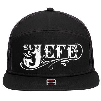 El Jefe The Boss In Spanish Funny Mexican Quote 7 Panel Mesh Trucker Snapback Hat