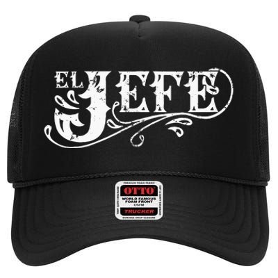 El Jefe The Boss In Spanish Funny Mexican Quote High Crown Mesh Back Trucker Hat