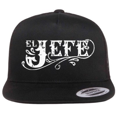 El Jefe The Boss In Spanish Funny Mexican Quote Flat Bill Trucker Hat