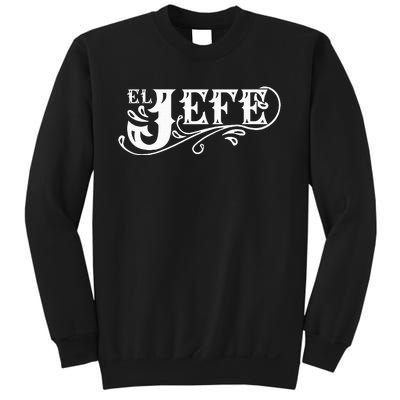 El Jefe The Boss In Spanish Funny Mexican Quote Sweatshirt