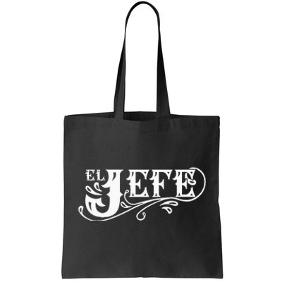 El Jefe The Boss In Spanish Funny Mexican Quote Tote Bag