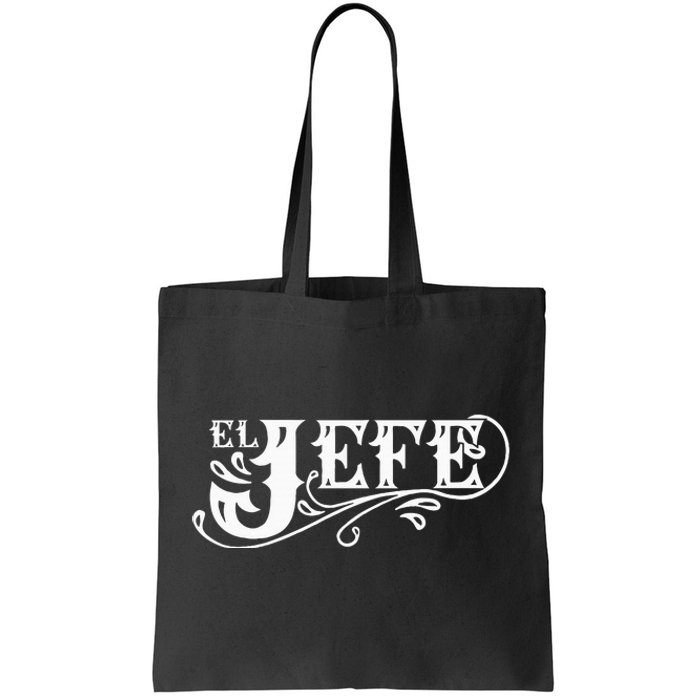 El Jefe The Boss In Spanish Funny Mexican Quote Tote Bag