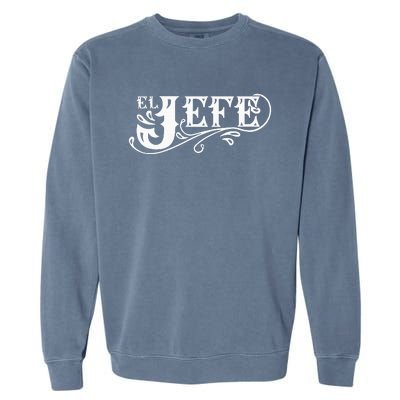 El Jefe The Boss In Spanish Funny Mexican Quote Garment-Dyed Sweatshirt