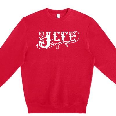 El Jefe The Boss In Spanish Funny Mexican Quote Premium Crewneck Sweatshirt