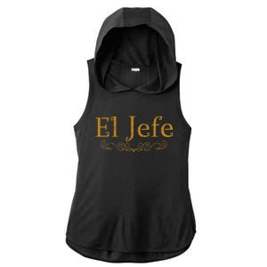 El Jefe The Boss In Spanish Funny Mexican Boss Ladies PosiCharge Tri-Blend Wicking Draft Hoodie Tank