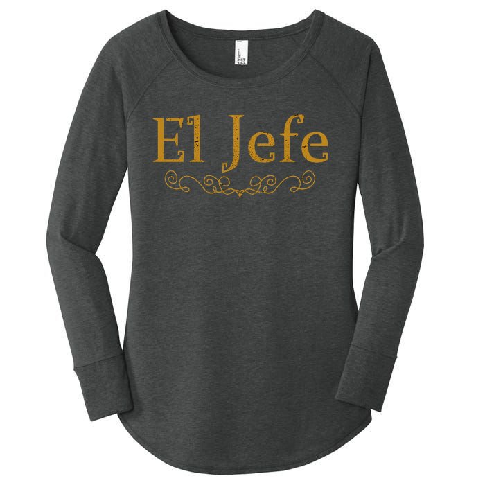 El Jefe The Boss In Spanish Funny Mexican Boss Women's Perfect Tri Tunic Long Sleeve Shirt