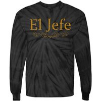 El Jefe The Boss In Spanish Funny Mexican Boss Tie-Dye Long Sleeve Shirt