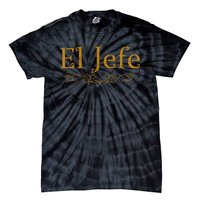 El Jefe The Boss In Spanish Funny Mexican Boss Tie-Dye T-Shirt