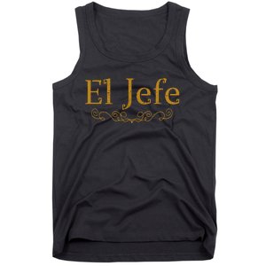 El Jefe The Boss In Spanish Funny Mexican Boss Tank Top