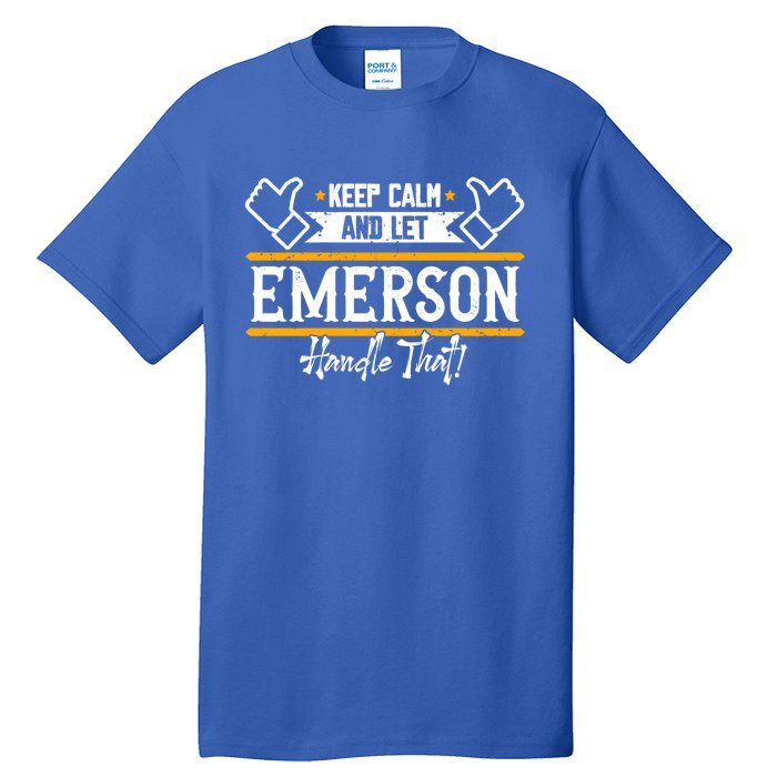 Emerson Keep Calm And Let Emerson Handle That Cool Gift Tall T-Shirt