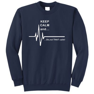 ECG Keep Calm And... Hilarious Heart Rate Sweatshirt