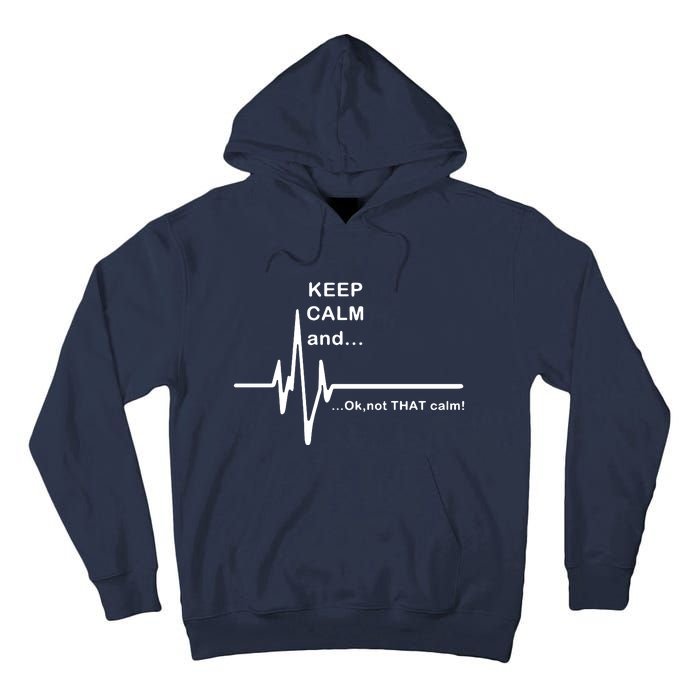 ECG Keep Calm And... Hilarious Heart Rate Tall Hoodie