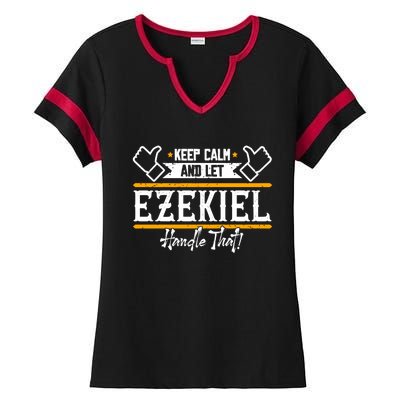 Ezekiel Keep Calm And Let Ezekiel Handle That Gift Ladies Halftime Notch Neck Tee