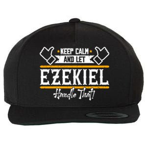 Ezekiel Keep Calm And Let Ezekiel Handle That Gift Wool Snapback Cap