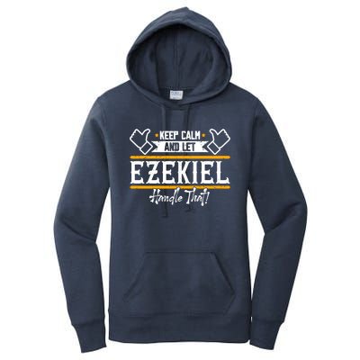 Ezekiel Keep Calm And Let Ezekiel Handle That Gift Women's Pullover Hoodie