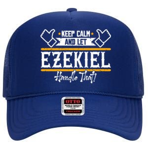 Ezekiel Keep Calm And Let Ezekiel Handle That Gift High Crown Mesh Back Trucker Hat