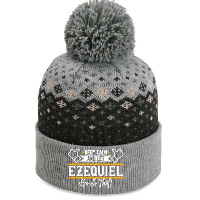 Ezequiel | Keep Calm And Let Ezequiel Handle That Sweatshirt The Baniff Cuffed Pom Beanie