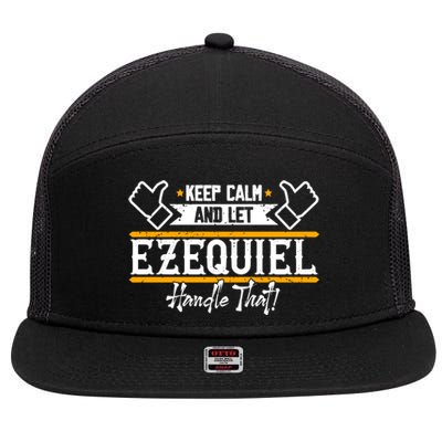 Ezequiel | Keep Calm And Let Ezequiel Handle That Sweatshirt 7 Panel Mesh Trucker Snapback Hat