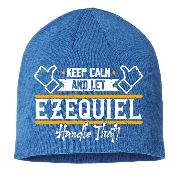 Ezequiel | Keep Calm And Let Ezequiel Handle That Sweatshirt Sustainable Beanie