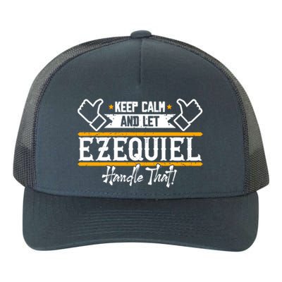 Ezequiel | Keep Calm And Let Ezequiel Handle That Sweatshirt Yupoong Adult 5-Panel Trucker Hat