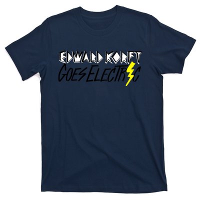 Edward Korft Goes Electric Edward Korft Merch T-Shirt