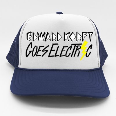 Edward Korft Goes Electric Edward Korft Merch Trucker Hat