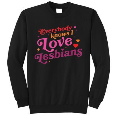 Everybody Knows I Love Lesbians Heart LGBT Valentine's Day Tall Sweatshirt