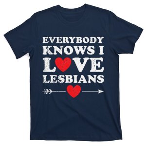 Everybody Knows I Love Lesbians T-Shirt