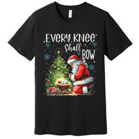 Every Knee Shall Bow Santa Christmas Nativity Scene Xmas Premium T-Shirt