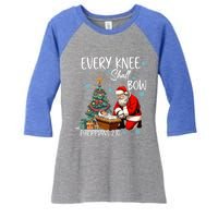 Every Knee Shall Bow Kneeling Santa Jesus Meaningful Gift Women's Tri-Blend 3/4-Sleeve Raglan Shirt