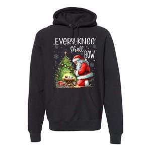 Every Knee Shall Bow Santa Christmas Nativity Scene Xmas Premium Hoodie