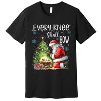 Every Knee Shall Bow Santa Christmas Nativity Scene Xmas Premium T-Shirt