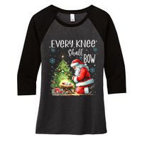 Every Knee Shall Bow Santa Christmas Nativity Scene Xmas Women's Tri-Blend 3/4-Sleeve Raglan Shirt