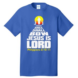 Every Knee Shall Bow Jesus Is Lord Christian Worship Tall T-Shirt