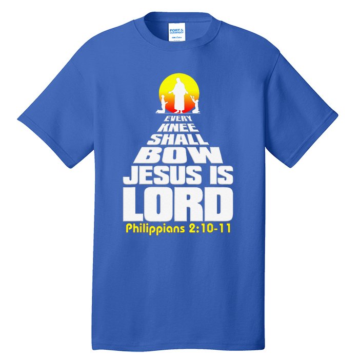 Every Knee Shall Bow Jesus Is Lord Christian Worship Tall T-Shirt