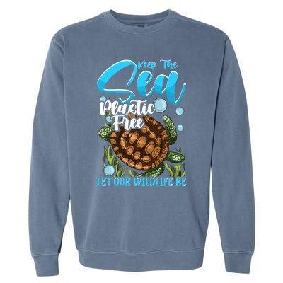 Environtal Keep The Sea Plastic Free Save Wildlife Turtle Gift Garment-Dyed Sweatshirt