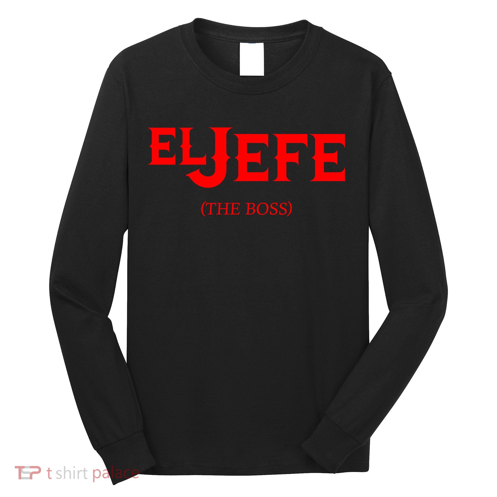 El Jefe (The Boss) Funny Text Logo Long Sleeve Shirt