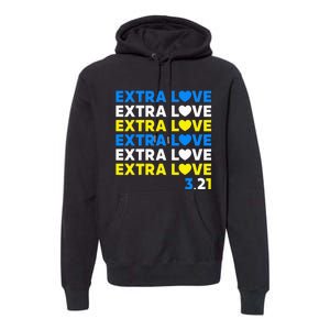 Extra Love 3.21 World Down Syndrome Awareness Day March 21 Premium Hoodie