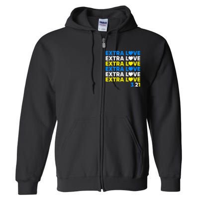 Extra Love 3.21 World Down Syndrome Awareness Day March 21 Full Zip Hoodie