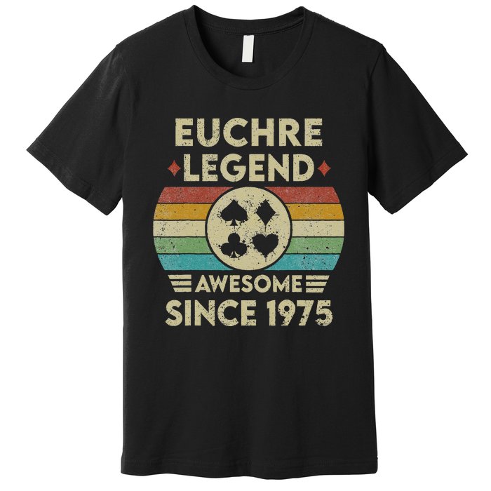 Euchre Legend 47 Years Old Awesome Since 1975 Euchre Premium T-Shirt