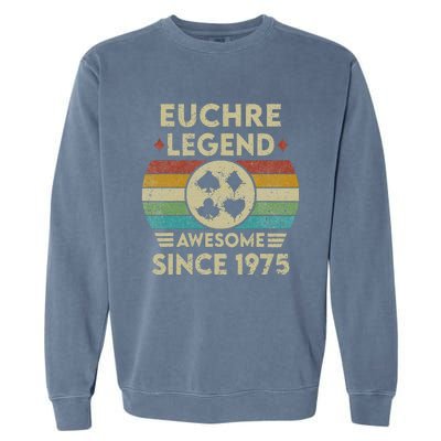 Euchre Legend 47 Years Old Awesome Since 1975 Euchre Garment-Dyed Sweatshirt