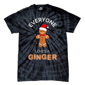 Everyone Loves A Ginger - Fun Outfit For Christmas, Costume Tie-Dye T-Shirt