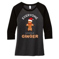 Everyone Loves A Ginger - Fun Outfit For Christmas, Costume Women's Tri-Blend 3/4-Sleeve Raglan Shirt