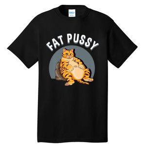 Everybody Loves A Really Fat Pussy Premium Tall T-Shirt