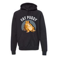 Everybody Loves A Really Fat Pussy Premium Premium Hoodie