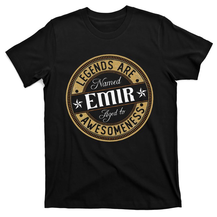 Emir Legends Are Named Emir T-Shirt