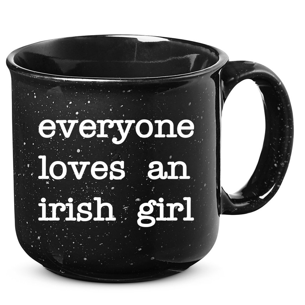 Everyone Loves An Irish Girl 15oz Campfire Ceramic Mug